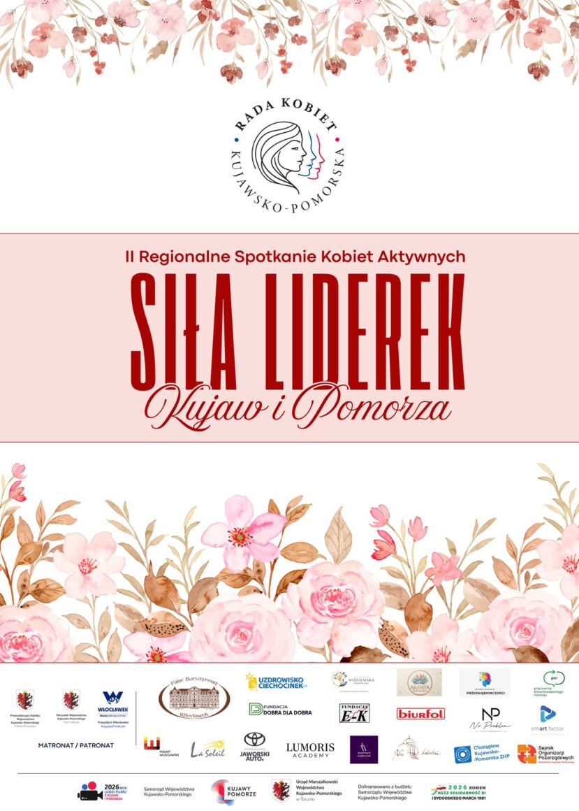 Plakat promujący II Regionalne Spotkanie Kobiet Aktywnych „Siła Liderek Kujaw i Pomorza”. W centralnej części znajduje się logo Rady Kobiet Województwa Kujawsko-Pomorskiego oraz duży czerwony napis „Siła Liderek Kujaw i Pomorza”. Górną i dolną część grafiki zdobią ilustracje różowych kwiatów w akwarelowym stylu. W dolnym pasie umieszczono logotypy organizatorów, partnerów, patronów i sponsorów wydarzenia, w tym instytucji samorządowych, organizacji społecznych oraz firm wspierających inicjatywę. Grafika utrzymana jest w jasnej kolorystyce z dominacją bieli, różu i czerwieni.
