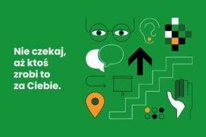 Baza wiedzy: Nie&nbsp;czekaj, aż&nbsp;ktoś zrobi to&nbsp;za&nbsp;Ciebie. Dlaczego ważne jest, by&nbsp;osoby z&nbsp;niepełnosprawnościami angażowały się w&nbsp;życie społeczne? - ilustracja
